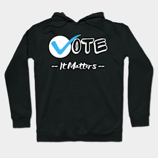 Vote (It Matters) Hoodie